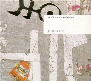 EINSTURZENDE NEUBAUTEN / アインシュテュルツェンデ・ノイバウテン / SILENCE IS SEXY [2LP]