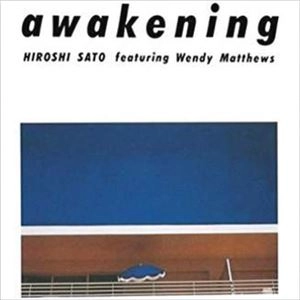 HIROSHI SATO / 佐藤博 / AWAKENING / アウェイクニング