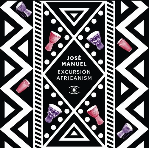JOSE MANUEL / EXCURSION AFRICANISM
