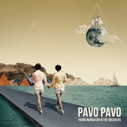 PAVO PAVO / YOUNG NARRATOR IN THE BREAKERS