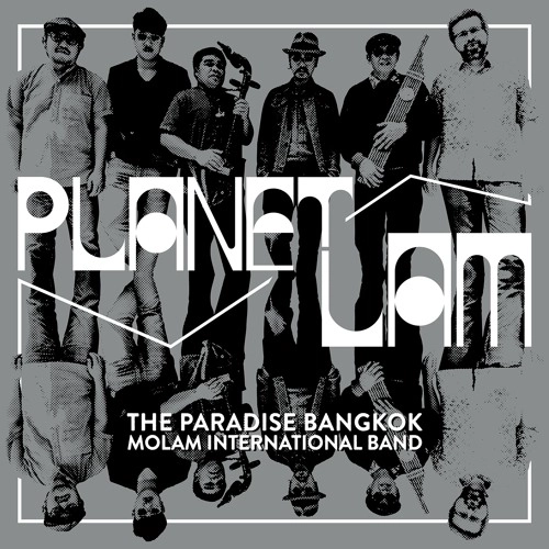 PARADISE BANGKOK MOLAM INTERNATIONAL BAND / パラダイス・バンコク・モーラム・インターナショナル・バンド / PLANET LAM