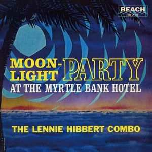 LENNIE HIBBERT / レニー・ヒバート / ムーンライト・パーティー / MOONLIGHT PARTY