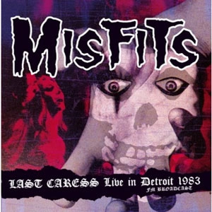 MISFITS / ミスフィッツ / LAST CARESS: LIVE IN DETROIT 1983 - FM BROADCAST (LP)