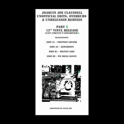 JOAQUIN JOE CLAUSSELL / ホアキン・ジョー・クラウゼル / UNOFFICIAL EDITS, OVERDUBS & UNRELEASED REMIXES PT2