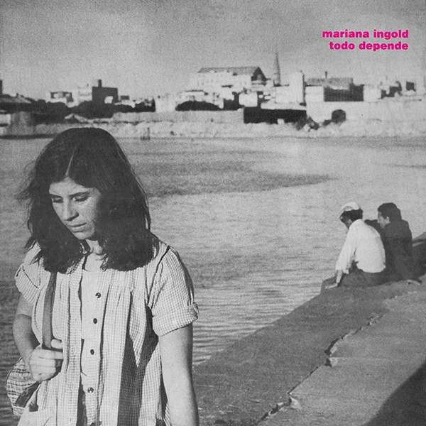 MARIANA INGOLD / マリアナ・インゴルド / TODO DEPENDE