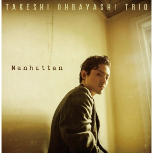 TAKESHI OHBAYASHI / 大林武司 / マンハッタン / Manhattan