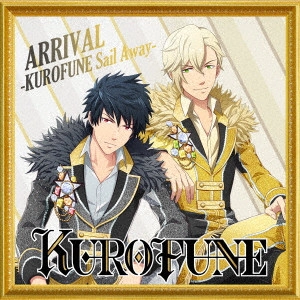 KUROFUNE / 黒船 / ARRIVAL -KUROFUNE Sail Away-/君はミ・アモール