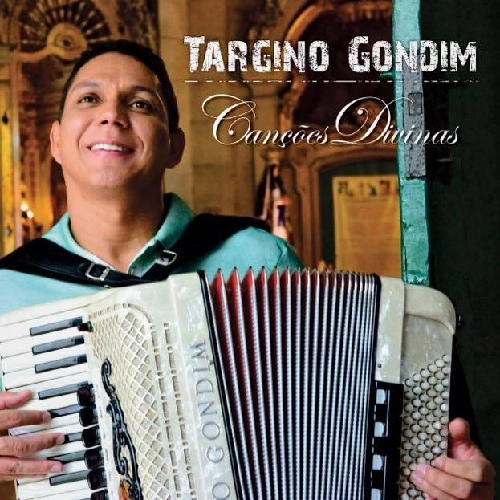 TARGINO GONDIM / タルジーノ・ゴンヂン / CANCOES DIVINAS