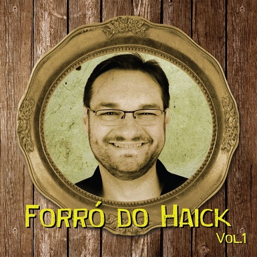SANDRO HAICK / サンドロ・ハイキ / FORRO DO HAICK VOL.1