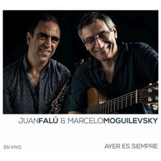 JUAN FALU Y MARCELO MOGUILEVSKY / フアン・ファルー & マルセロ・モギレフスキー / AYER ES SIEMPRE (VIVO)
