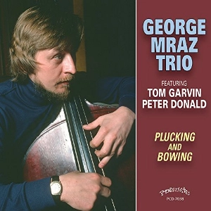 GEORGE MRAZ / ジョージ・ムラーツ / プラッキング･アンド･ボウイング / PLUCKING AND BOWING