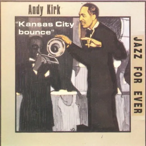ANDY KIRK / KANSAS CITY BOUNCE