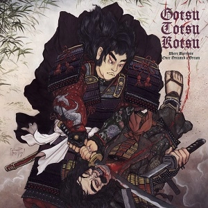 GOTSU-TOTSU-KOTSU / 兀突骨 / 兵ドモガ夢ノ跡 -Where Warriors Once Dreamed a Dream / WHERE WARRIORS ONCE DEAMED A DREAM
