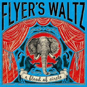 a flood of circle / Flyers Waltz