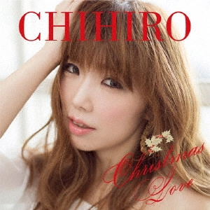 CHIHIRO / Christmas Love (初回限定盤)