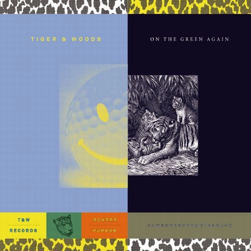 TIGER & WOODS / タイガー&ウッズ / ON THE GREEN AGAIN