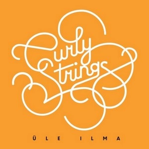 CURLY STRINGS / カーリー・ストリングス / 世界を巡れ / ULE ILMA