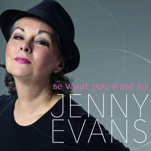 JENNY EVANS / ジェニー・エヴァンス / BE WHAT YOU WANT TO