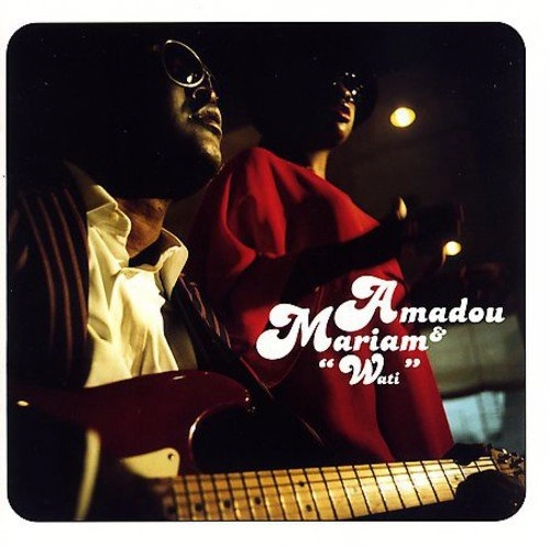 AMADOU ET MARIAM / アマドゥ & マリアム / WATI