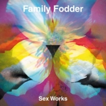 FAMILY FODDER / SEX WORKS EP