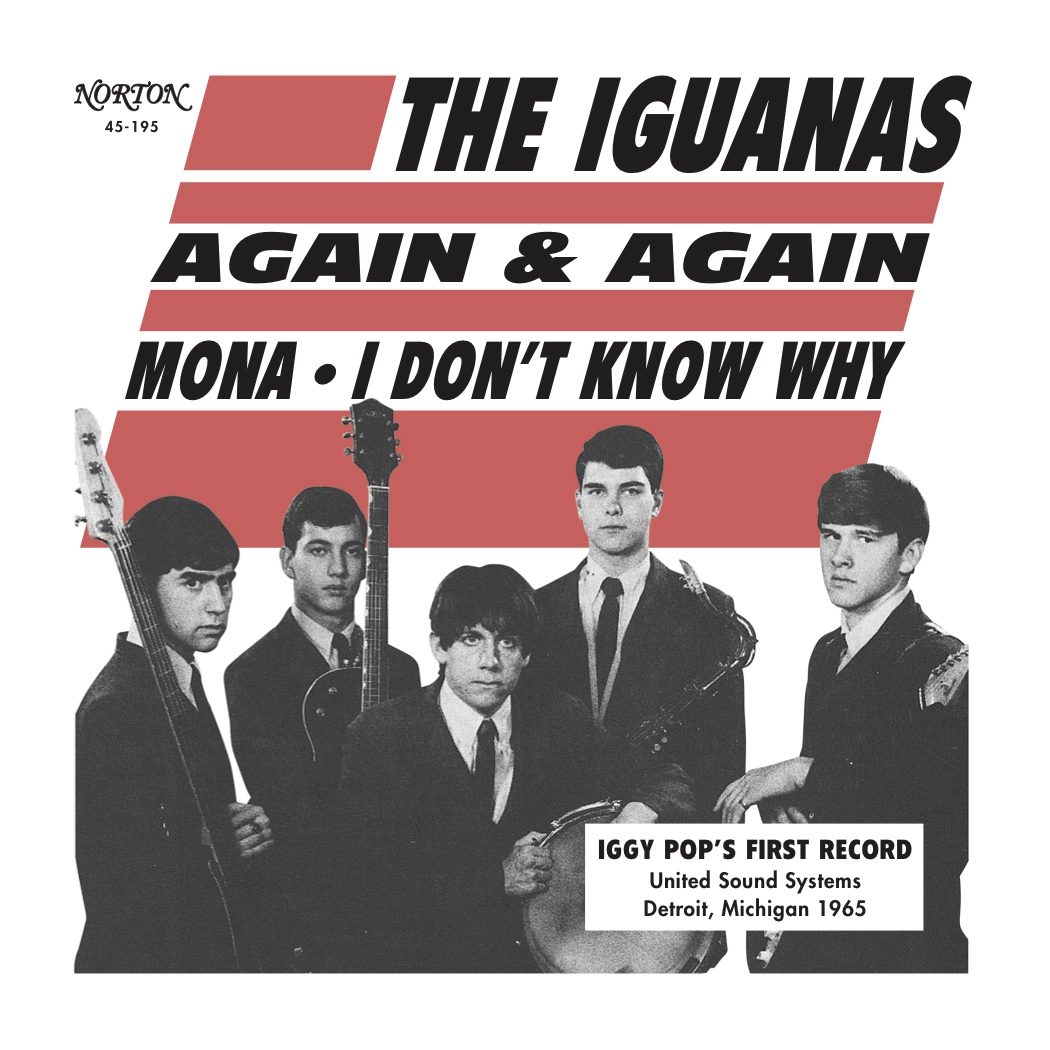 IGUANAS / AGAIN & AGAIN/MONA/I DON'T KNOW WHY
