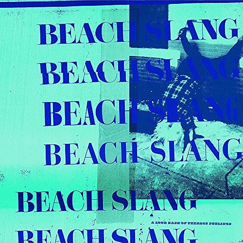 BEACH SLANG / A LOUD BASH OF TEENAGE FEELINGS (LIMITED EDITION)