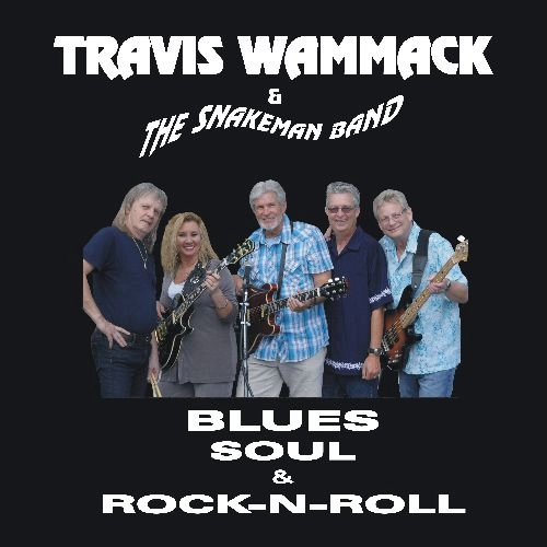 TRAVIS WAMMACK / トラヴィス・ウォーマック / BLUES, SOUL & ROCK-N-ROLL
