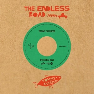 TOMMY GUERRERO / トミー・ゲレロ / THE ENDLESS ROAD／SIDEWALK SOUL