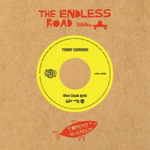 TOMMY GUERRERO / トミー・ゲレロ / WHEN CLOUDS IGNITE／A DISTANT CLOSENESS