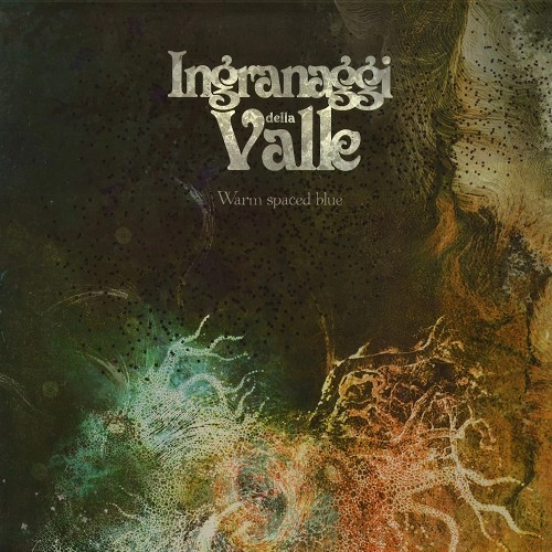 INGRANAGGI DELLA VALLE / WARM SPACED BLUE