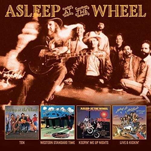 ASLEEP AT THE WHEEL / アスリープ・アット・ザ・ウィール / TEN/WESTERN STANDARD TIME/ KEEPIN ME UP NIGHTS/LIVE AND KICKIN