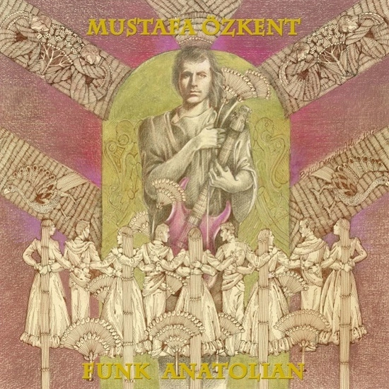 MUSTAFA OZKENT / ムスタファ・オズケント / FUNK ANATOLIAN