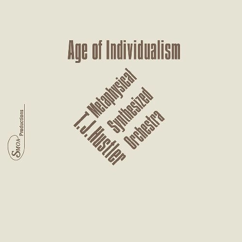 T.J. HUSTLER METAPHYSICAL SYNTHESIZED ORCHESTRA / AGE OF INDIVIDUALISM