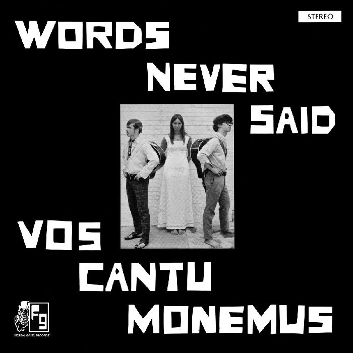 VOS CANTU MONEMUS / WORDS NEVER SAID