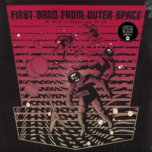 FIRST BAND FROM OUTER SPACE / ファースト・バンド・フロム・アウター・スペース / THE GUITAR IS MIGHTIER THAN THE GUN