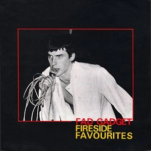 FAD GADGET / ファド・ガジェット / FIRESIDE FAVOURITES