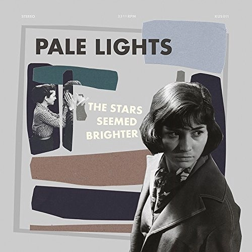 PALE LIGHTS / STARS SEEMED BRIGHTER