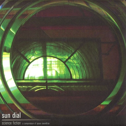 SUN DIAL / サン・ダイアル / SCIENCE FICTION: A COMPENDIUM OF SPACE SOUNDTRACKS - 180G LIMITED VINYL