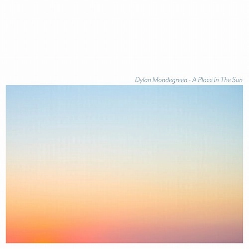 DYLAN MONDEGREEN / ディラン・モンドグリーン / A PLACE IN THE SUN (LP/WHITE VINYL)