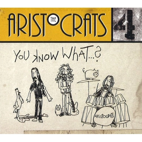 THE ARISTOCRATS / ジ・アリストクラッツ / YOU KNOW WHAT...?