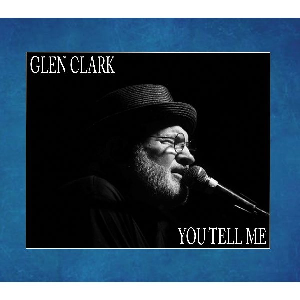 GLEN CLARK / YOU TELL ME