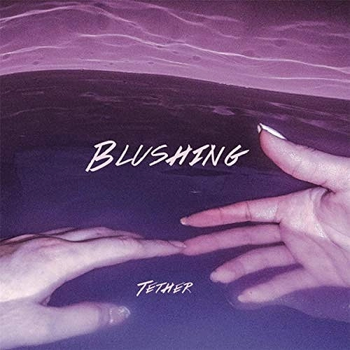 BLUSHING / ブラッシング / テザー / TETHER