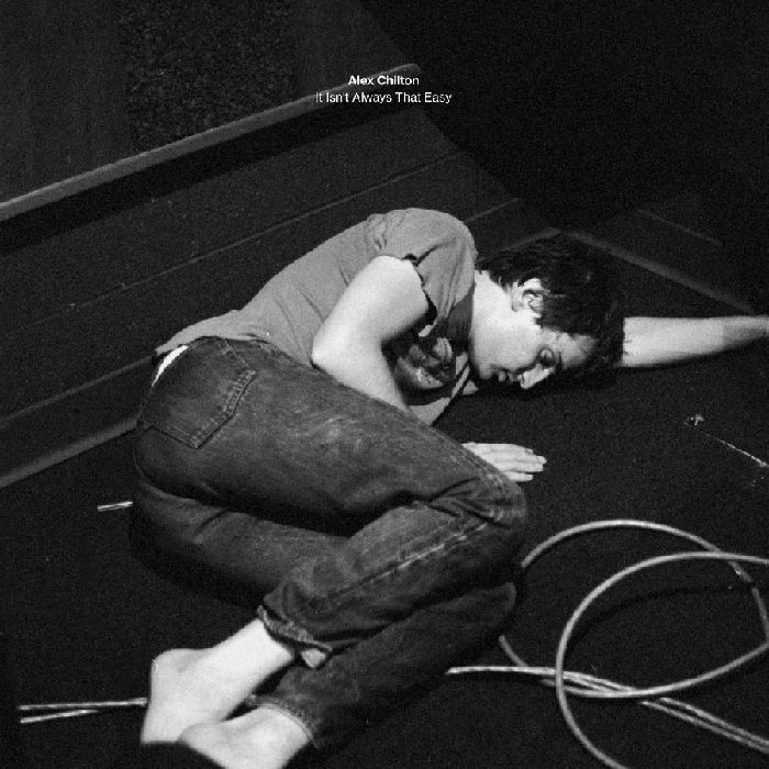 ALEX CHILTON / アレックス・チルトン / IT ISN'T ALWAYS THAT EASY