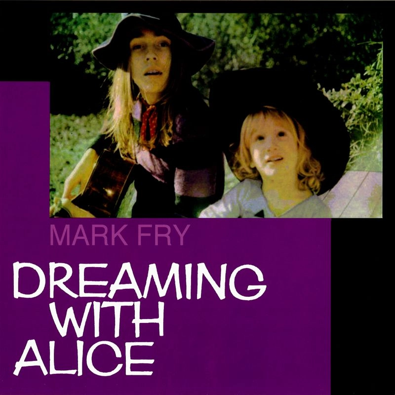 MARK FRY / マーク・フライ / DREAMING WITH ALICE (LP) / DREAMING WITH ALICE