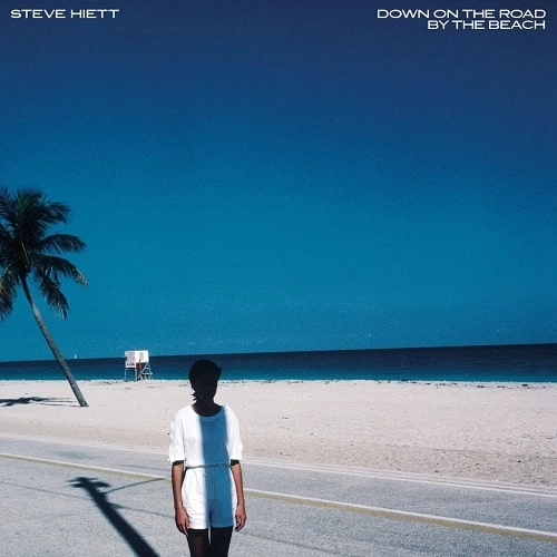 STEVE HIETT / スティーヴ・ハイエット / DOWN ON THE ROAD BY THE BEACH (CD)