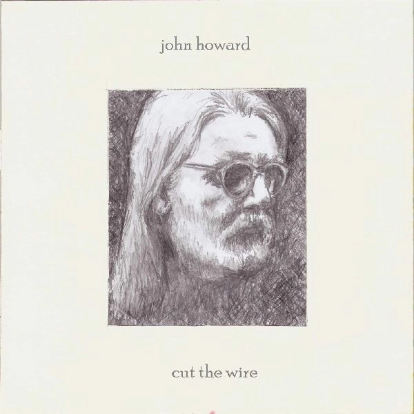 JOHN HOWARD / ジョン・ハワード / CUT THE WIRE