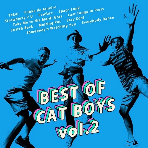 CAT BOYS / VOL.2 ベスト･オブ･キャット･ボーイズ / VOL.2 BEST OF CAT BOYS