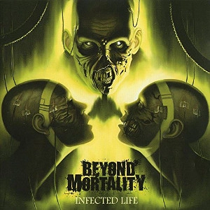 BEYOND MORTALITY / ビヨンド・モ-タリティ / インフェクテッド･ライフ / INFECTED LIFE