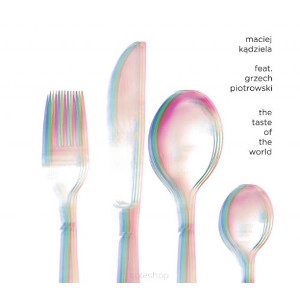 MAREK KADZIELA / TASTE THE WORLD