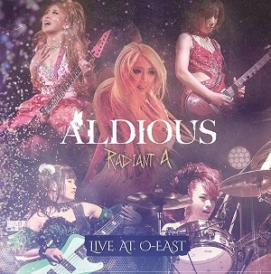 ALDIOUS / アルディアス / Ｒａｄｉｎｔ　Ａ　Ｌｉｖｅ　Ａｔ　Ｏ－ＥＡＳＴ＜ＤＶＤ＋ＣＤ＞ / RADIANT A LIVE AT O-EAST(DVD+CD)